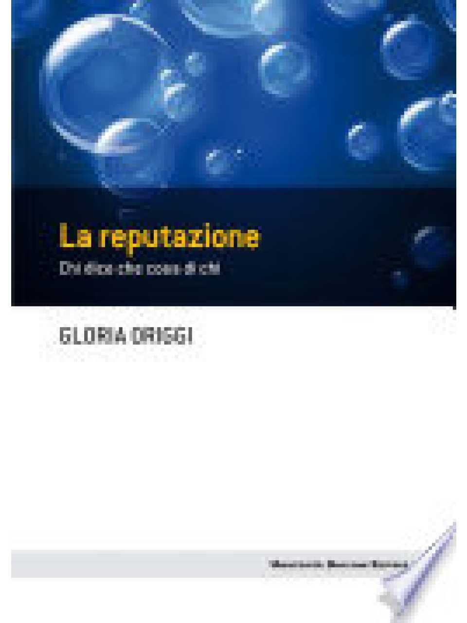 La reputazione. Chi dice che cosa di chi